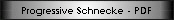 Progressive Schnecke - PDF